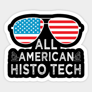 All American Histo Tech Histology Tech Funny Histology Technician 4th Of July Apparel Sticker